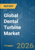 Global Dental Turbine - Market Share Analysis, Industry Trends & Statistics, Growth Forecasts (2026-2031)- Product Image