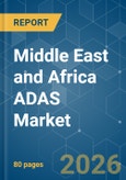 Middle East and Africa ADAS - Market Share Analysis, Industry Trends & Statistics, Growth Forecasts (2026-2031)- Product Image