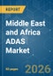Middle East and Africa ADAS - Market Share Analysis, Industry Trends & Statistics, Growth Forecasts (2026-2031) - Product Image