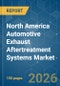 North America Automotive Exhaust Aftertreatment Systems - Market Share Analysis, Industry Trends & Statistics, Growth Forecasts (2026-2031) - Product Thumbnail Image