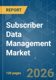 Subscriber Data Management - Market Share Analysis, Industry Trends & Statistics, Growth Forecasts (2026-2031)- Product Image