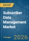 Subscriber Data Management - Market Share Analysis, Industry Trends & Statistics, Growth Forecasts (2026-2031) - Product Thumbnail Image
