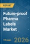 Future-proof Pharma Labels - Market Share Analysis, Industry Trends & Statistics, Growth Forecasts (2026-2031) - Product Thumbnail Image