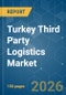 Turkey Third Party Logistics (3PL) - Market Share Analysis, Industry Trends & Statistics, Growth Forecasts (2026-2031) - Product Thumbnail Image