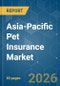 Asia-Pacific Pet Insurance - Market Share Analysis, Industry Trends & Statistics, Growth Forecasts (2026-2031) - Product Thumbnail Image