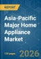 Asia-Pacific Major Home Appliance - Market Share Analysis, Industry Trends & Statistics, Growth Forecasts (2026-2031) - Product Thumbnail Image