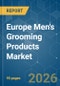 Europe Men's Grooming Products - Market Share Analysis, Industry Trends & Statistics, Growth Forecasts (2026-2031) - Product Thumbnail Image