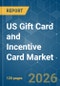 US Gift Card and Incentive Card - Market Share Analysis, Industry Trends & Statistics, Growth Forecasts (2026-2031) - Product Thumbnail Image