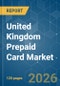 United Kingdom Prepaid Card - Market Share Analysis, Industry Trends & Statistics, Growth Forecasts (2026-2031) - Product Thumbnail Image