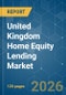 United Kingdom Home Equity Lending - Market Share Analysis, Industry Trends & Statistics, Growth Forecasts (2026-2031) - Product Image