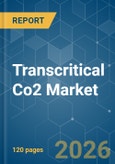 Transcritical Co2 - Market Share Analysis, Industry Trends & Statistics, Growth Forecasts (2026-2031)- Product Image