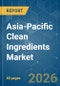 Asia-Pacific Clean Ingredients - Market Share Analysis, Industry Trends & Statistics, Growth Forecasts (2026-2031) - Product Image
