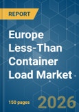 Europe Less-Than Container Load - Market Share Analysis, Industry Trends & Statistics, Growth Forecasts (2026-2031)- Product Image
