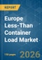 Europe Less-Than Container Load - Market Share Analysis, Industry Trends & Statistics, Growth Forecasts (2026-2031) - Product Thumbnail Image