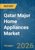 Qatar Major Home Appliances - Market Share Analysis, Industry Trends & Statistics, Growth Forecasts (2026-2031)- Product Image