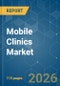 Mobile Clinics - Market Share Analysis, Industry Trends & Statistics, Growth Forecasts (2026-2031) - Product Image