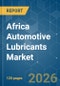 Africa Automotive Lubricants - Market Share Analysis, Industry Trends & Statistics, Growth Forecasts (2026-2031) - Product Image