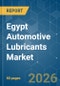 Egypt Automotive Lubricants - Market Share Analysis, Industry Trends & Statistics, Growth Forecasts (2026-2031) - Product Image