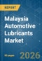 Malaysia Automotive Lubricants - Market Share Analysis, Industry Trends & Statistics, Growth Forecasts (2026-2031) - Product Image
