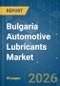 Bulgaria Automotive Lubricants - Market Share Analysis, Industry Trends & Statistics, Growth Forecasts (2026-2031) - Product Image