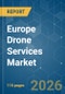 Europe Drone Services - Market Share Analysis, Industry Trends & Statistics, Growth Forecasts (2026-2031) - Product Image