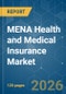 MENA Health and Medical Insurance - Market Share Analysis, Industry Trends & Statistics, Growth Forecasts (2026-2031) - Product Thumbnail Image