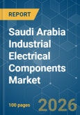 Saudi Arabia Industrial Electrical Components - Market Share Analysis, Industry Trends & Statistics, Growth Forecasts (2026-2031)- Product Image