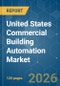 United States Commercial Building Automation - Market Share Analysis, Industry Trends & Statistics, Growth Forecasts (2026-2031) - Product Thumbnail Image