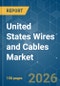 United States Wires and Cables - Market Share Analysis, Industry Trends & Statistics, Growth Forecasts (2026-2031) - Product Thumbnail Image