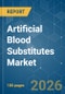 Artificial Blood Substitutes - Market Share Analysis, Industry Trends & Statistics, Growth Forecasts (2026-2031) - Product Thumbnail Image