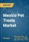 Mexico Pet Treats - Market Share Analysis, Industry Trends & Statistics, Growth Forecasts (2026-2031) - Product Image