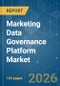 Marketing Data Governance Platform Market - Market Share Analysis, Industry Trends & Statistics, Growth Forecasts (2026-2031) - Product Thumbnail Image