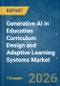 Generative AI in Education Curriculum Design and Adaptive Learning Systems - Market Share Analysis, Industry Trends & Statistics, Growth Forecasts (2026-2031) - Product Thumbnail Image