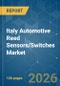 Italy Automotive Reed Sensors/Switches - Market Share Analysis, Industry Trends & Statistics, Growth Forecasts (2026-2031) - Product Image