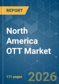 North America OTT - Market Share Analysis, Industry Trends & Statistics, Growth Forecasts (2026-2031)- Product Image