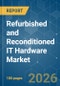 Refurbished and Reconditioned IT Hardware - Market Share Analysis, Industry Trends & Statistics, Growth Forecasts (2026-2031) - Product Thumbnail Image
