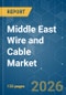 Middle East Wire and Cable - Market Share Analysis, Industry Trends & Statistics, Growth Forecasts (2026-2031) - Product Image