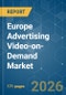 Europe Advertising Video-on-Demand (AVOD) - Market Share Analysis, Industry Trends & Statistics, Growth Forecasts (2026-2031) - Product Image
