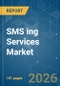 SMS ing Services Market - Market Share Analysis, Industry Trends & Statistics, Growth Forecasts (2026-2031) - Product Thumbnail Image
