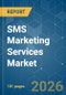 SMS Marketing Services Market - Market Share Analysis, Industry Trends & Statistics, Growth Forecasts (2026-2031) - Product Thumbnail Image