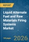 Liquid Alternate Fuel and Raw Materials (AFR) Firing Systems - Market Share Analysis, Industry Trends & Statistics, Growth Forecasts (2026-2031) - Product Image
