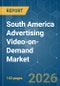 South America Advertising Video-on-Demand (AVOD) - Market Share Analysis, Industry Trends & Statistics, Growth Forecasts (2026-2031) - Product Image