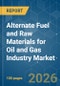 Alternate Fuel and Raw Materials (AFR) for Oil and Gas Industry - Market Share Analysis, Industry Trends & Statistics, Growth Forecasts (2026-2031) - Product Image