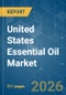 United States Essential Oil - Market Share Analysis, Industry Trends & Statistics, Growth Forecasts (2026-2031) - Product Image