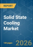 Solid State Cooling - Market Share Analysis, Industry Trends & Statistics, Growth Forecasts (2026-2031)- Product Image