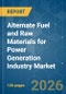 Alternate Fuel and Raw Materials (AFR) for Power Generation Industry - Market Share Analysis, Industry Trends & Statistics, Growth Forecasts (2026-2031) - Product Image