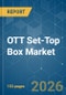 OTT Set-Top Box - Market Share Analysis, Industry Trends & Statistics, Growth Forecasts (2026-2031) - Product Image