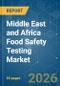 Middle East and Africa Food Safety Testing - Market Share Analysis, Industry Trends & Statistics, Growth Forecasts (2026-2031) - Product Thumbnail Image