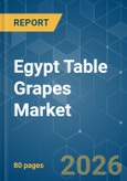 Egypt Table Grapes - Market Share Analysis, Industry Trends & Statistics, Growth Forecasts (2026-2031)- Product Image