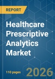 Healthcare Prescriptive Analytics - Market Share Analysis, Industry Trends & Statistics, Growth Forecasts (2026-2031)- Product Image